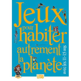 Jeux pour habiter autrement la planète avec les 11-15 ans