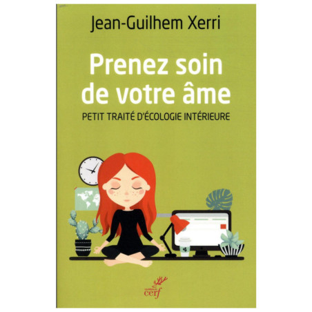 Prenez soin de votre âme - Petit traité d'écologie intérieure Prenez soin de votre âme - Petit traité d'écologie intérieure