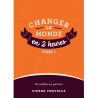 Changer le monde en 2 heures - tome 1