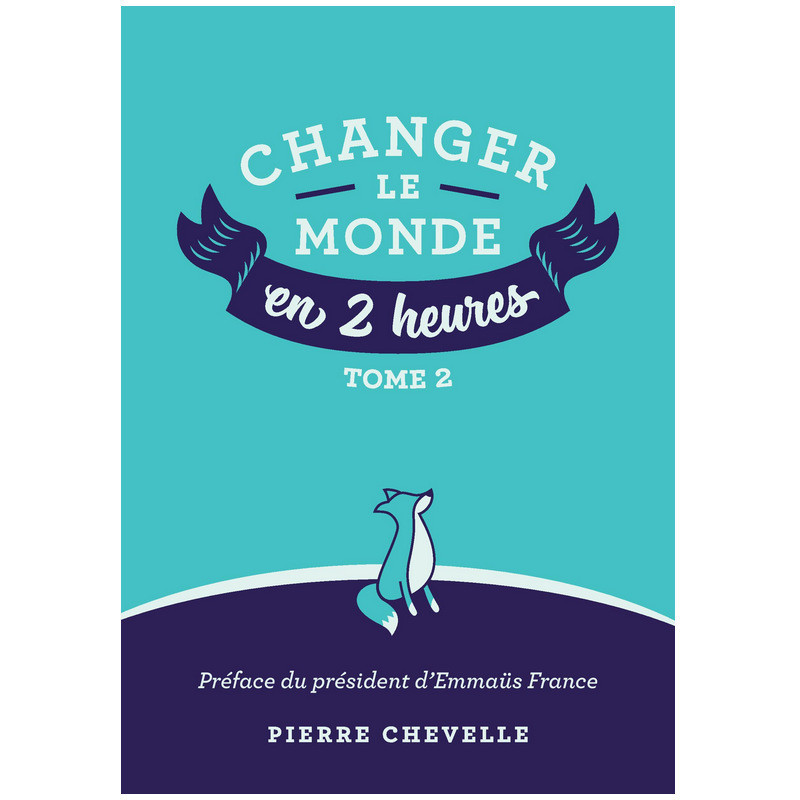 Changer le monde en 2 heures - tome 2