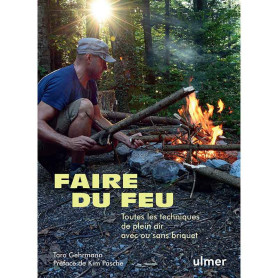 Faire du feu : toutes les techniques