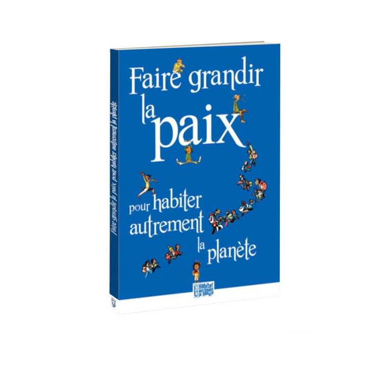 Faire grandir la paix pour habiter autrement la planète