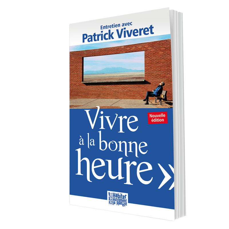 Vivre à la bonne heure - Entretien avec Patrick Viveret