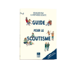 Guide pour le Scoutisme. Eduquer par la méthode scoute