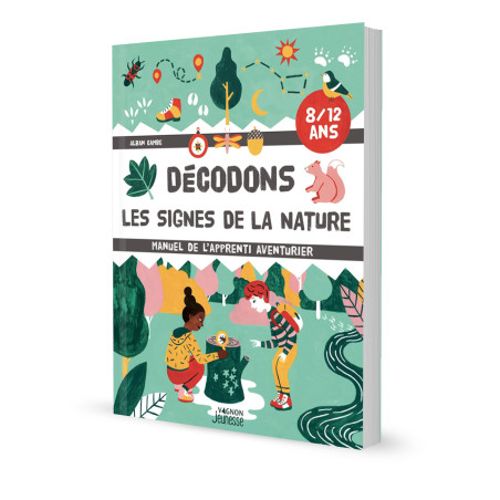 Décodons les signes de la nature: Manuel de l'apprenti aventurier (N)